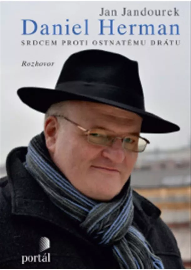 Jan Jandourek - Herman Daniel - Srdcem proti ostnatému drátu