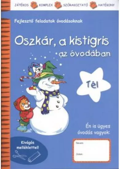 OSZKÁR, A KISTIGRIS AZ ÓVODÁBAN - TÉL /FEJLESZTŐ FELADATOK ÓVODÁSOKNAK