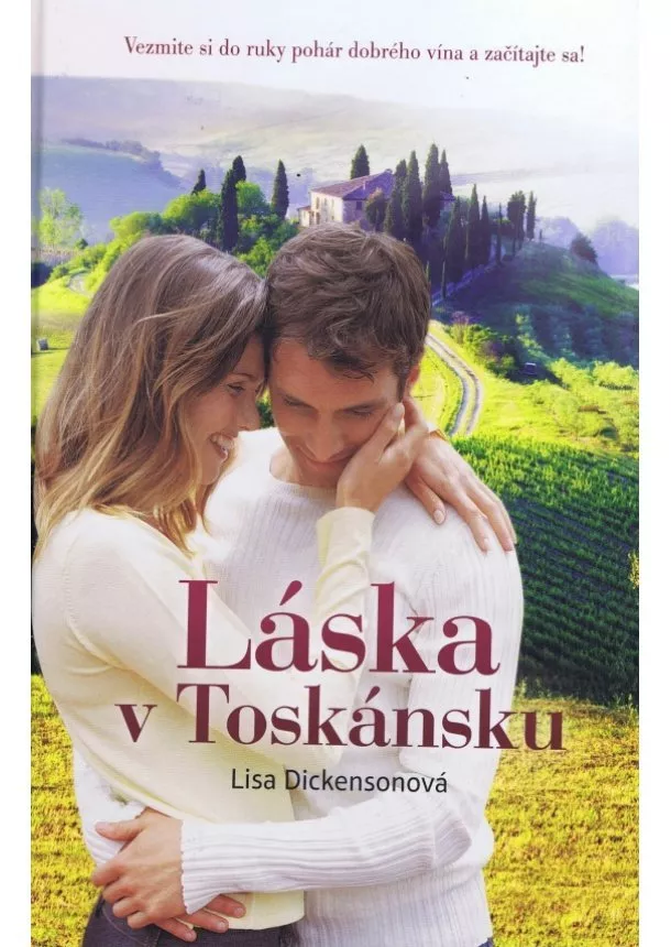 Lisa Dickensonová  - Láska v Toskánsku