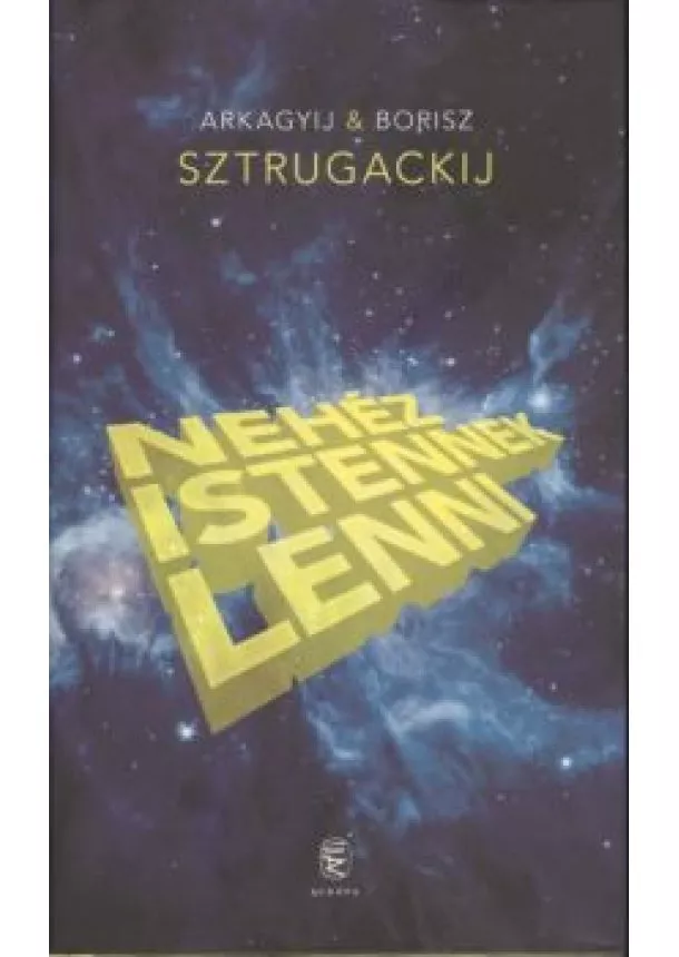 Borisz Sztrugackij - NEHÉZ ISTENNEK LENNI