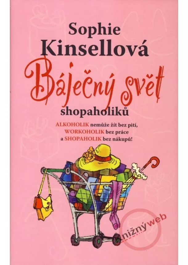 Sophie Kinsella - Báječný svět shopaholiků