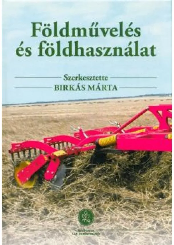 BIRKÁS MÁRTA - FÖLDMŰVELÉS ÉS FÖLDHASZNÁLAT