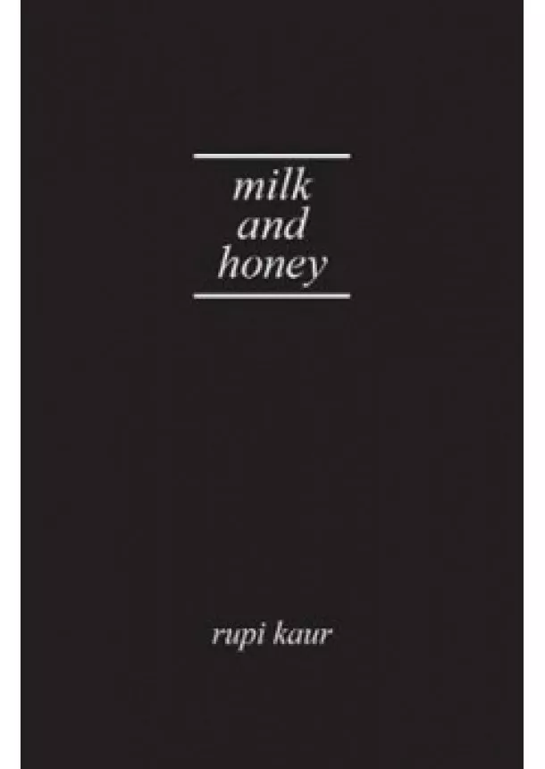 Rupi Kaur - Milk and Honey