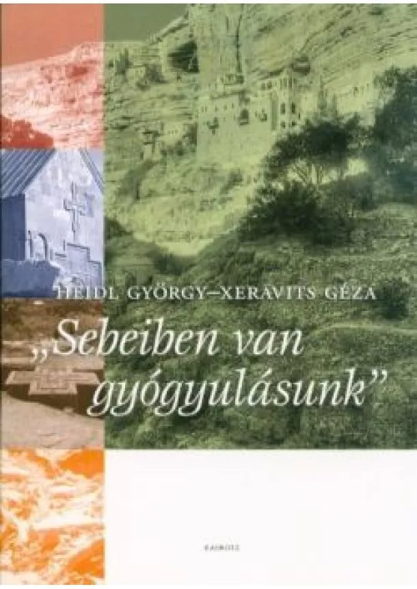 Heidl György - Sebeiben van a gyógyulásunk