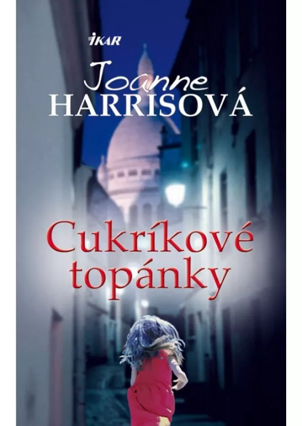 Joanne Harrisová - Cukríkové topánky