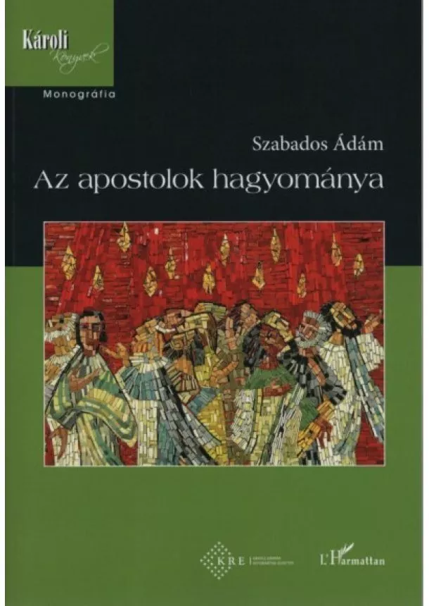 Szabados Ádám - Az apostolok hagyománya