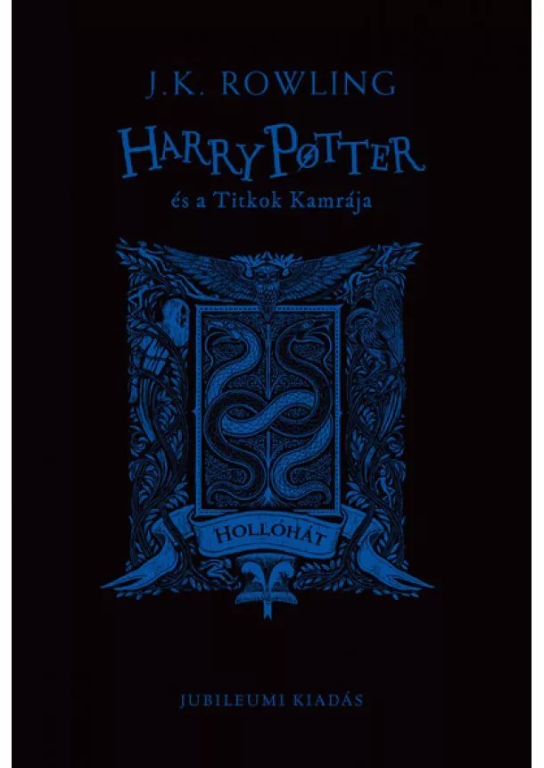 J. K. Rowling - Harry Potter és a Titkok Kamrája - Hollóhátas kiadás