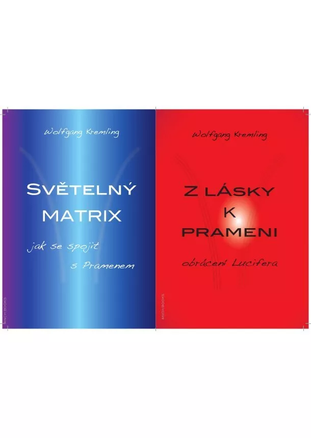 Wolfgang Kremling - Z lásky k prameni + Světelný matrix