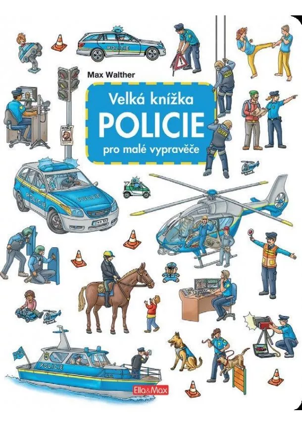 Max Walther - Velká knížka POLICIE pro malé vypravěče