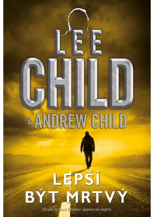 Lee Child, Andrew Child - Lepší být mrtvý