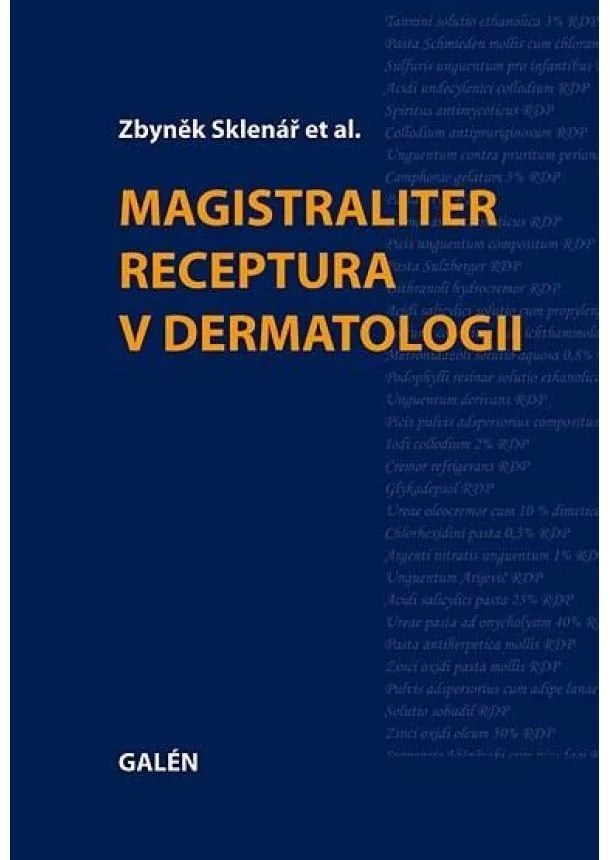 Zbyněk Sklenář et al., et al. - Magistraliter receptura v dermatologii - Příručka pro klinickou a lékárenskou praxi