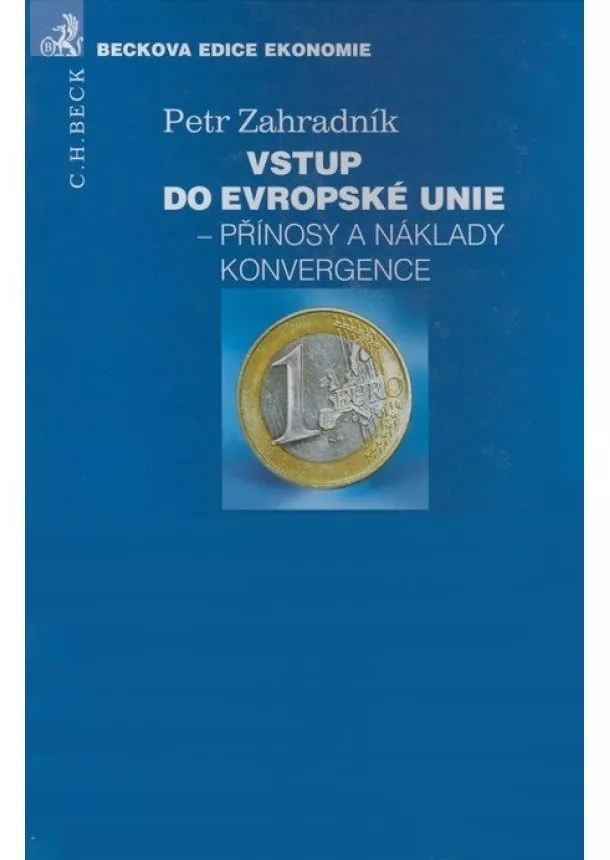 Petr Zahradník  - Vstup do EU - přínosy a náklady konvergence