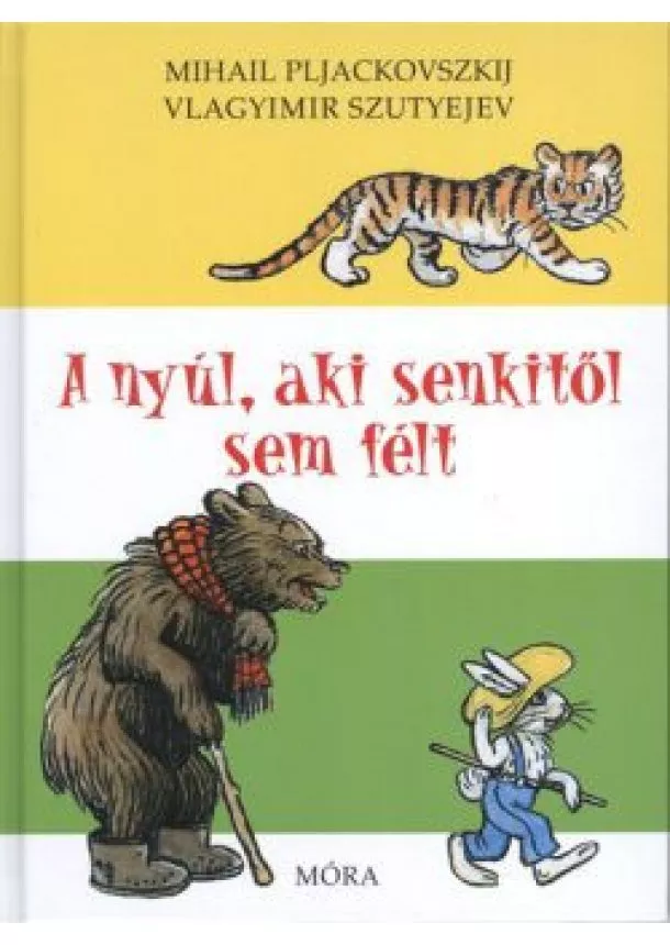 MIHAIL PLJACKOVSZKIJ - VLAGYIMIR SZUTYEJ - A NYÚL, AKI SENKITŐL SEM FÉLT