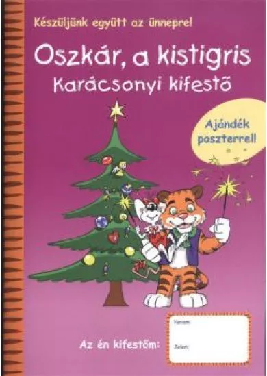 OSZKÁR, A KISTIGRIS - KARÁCSONYI KIFESTŐ /AJÁNDÉK POSZTERREL!