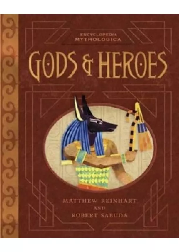 Matthew Reinhart - Encyclopedia Mythologica: Gods and Heroe