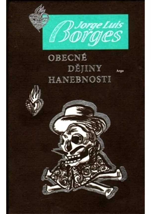 Jorge Luis Borges - Obecné dějiny hanebnosti