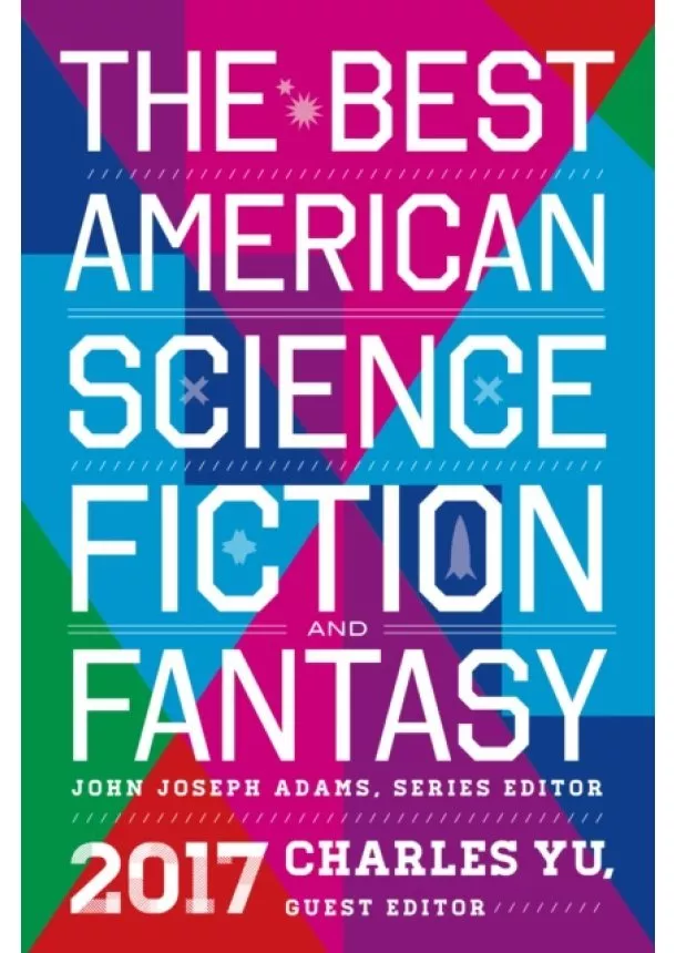 The Best American Science Fiction and Fantasy 2017