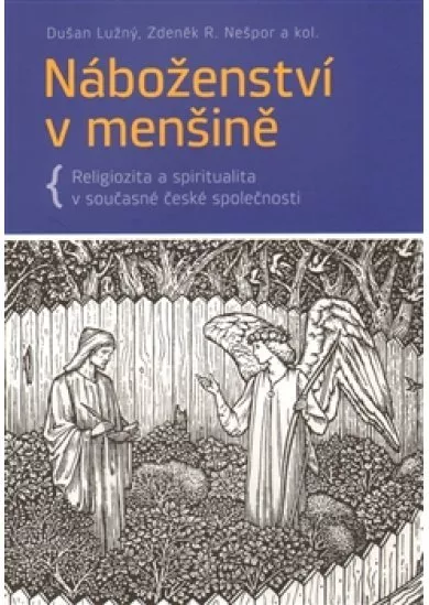 Náboženství v menšině - Religiozita a spiritualita v současné české společnosti