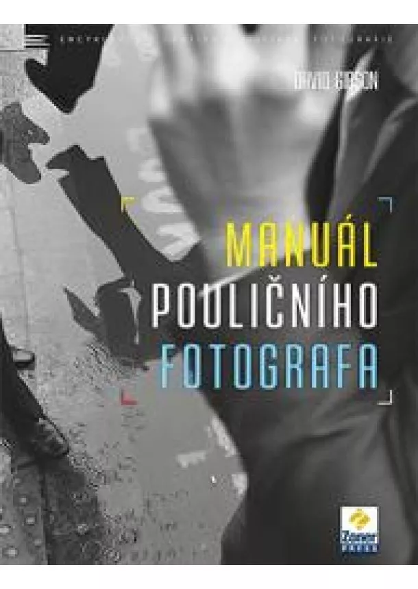 David Gibson - Manuál pouličního fotografa