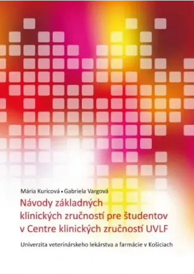 Návody základných klinických zručností pre študentov v Centre klinických zručností UVLF