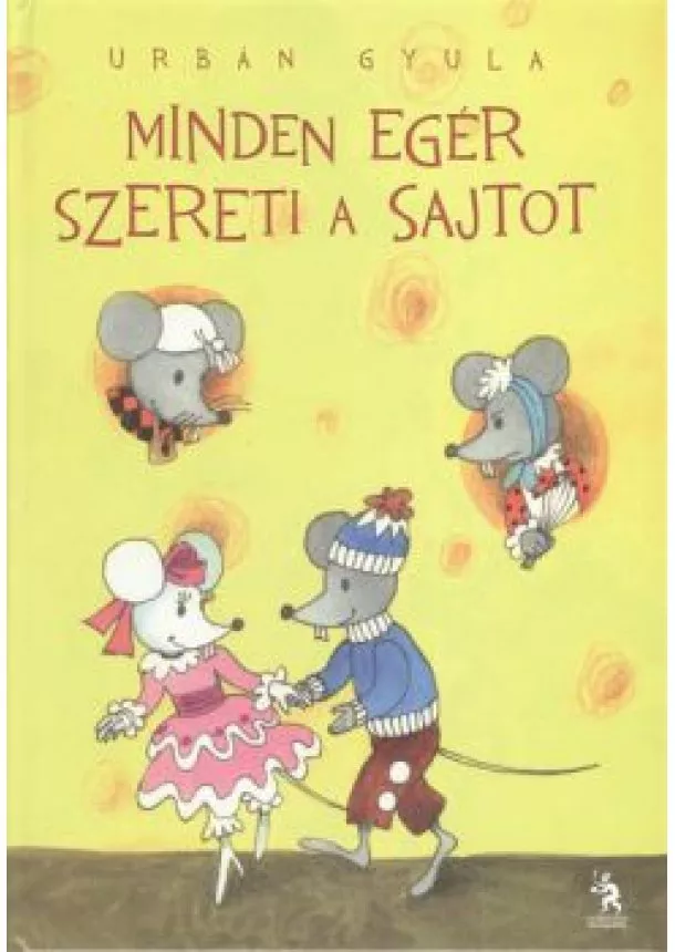 Urbán Gyula - MINDEN EGÉR SZERETI A SAJTOT