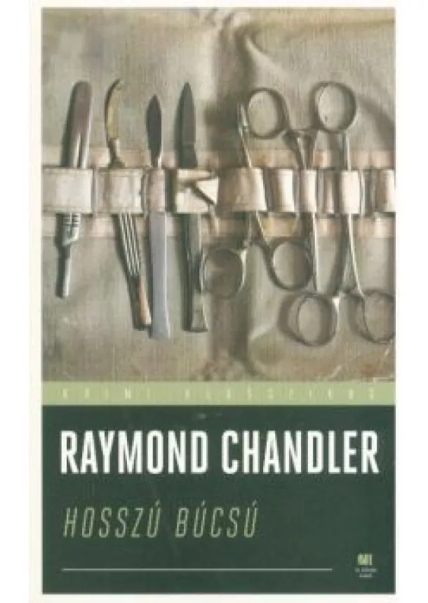 Raymond Chandler - Hosszú búcsú /Krimi klasszikus