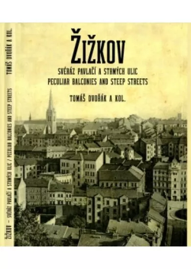 Žižkov, svéráz pavlačí a strmých ulic /