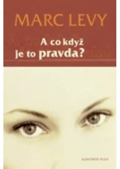 A co když je to pravda?