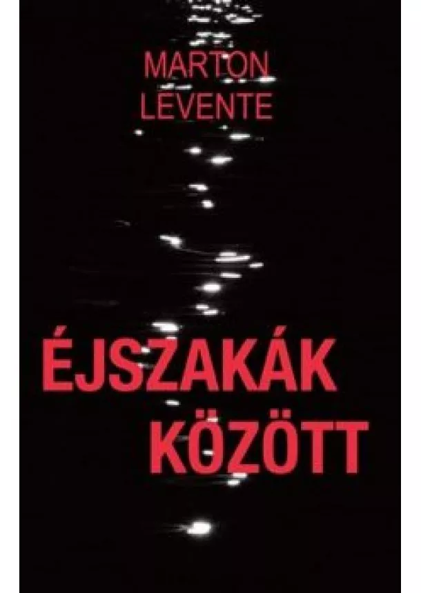 Marton Levente - Éjszakák között