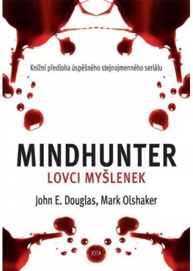 Mindhunter - Lovci myšlenek - Knižní předloha úspěšného stejnojmenného seriálu