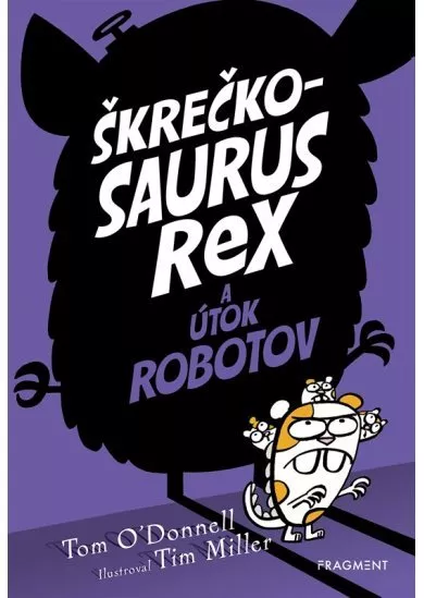 Škrečkosaurus rex a útok robotov