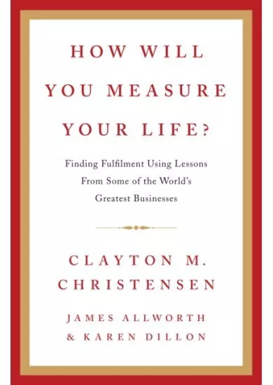 How Will You Measure Your Life?