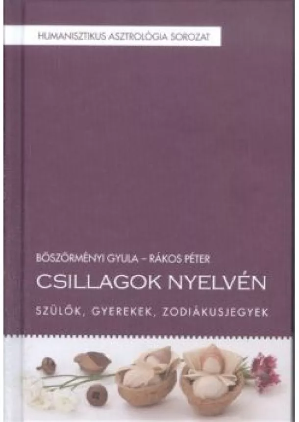 BÖSZÖRMÉNYI GYULA-RÁKOS PÉTER - CSILLAGOK NYELVÉN