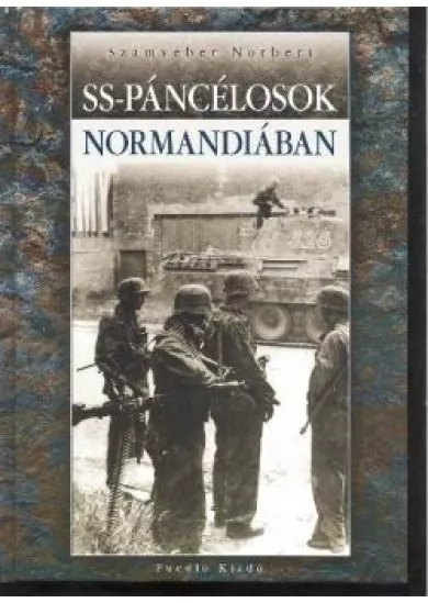 SS-PÁNCÉLOSOK NORMANDIÁBAN