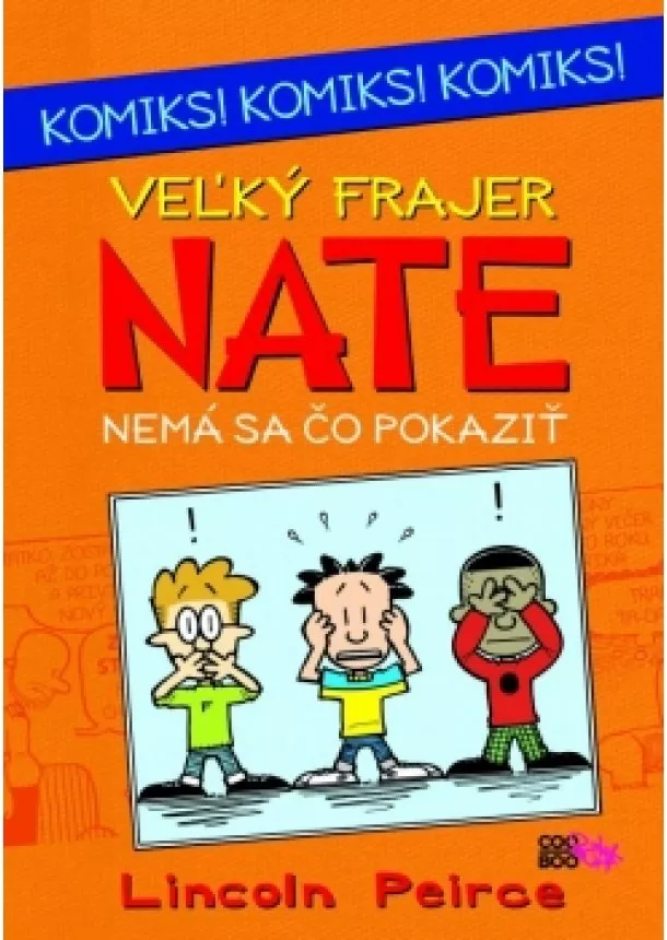 Lincoln Peirce - Veľký frajer Nate - Nemá sa čo pokaziť