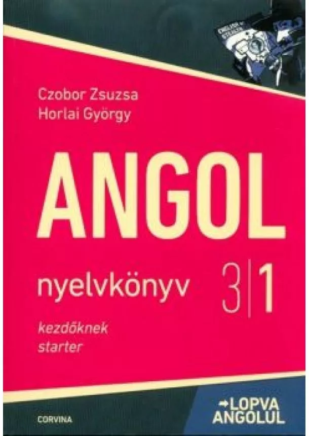 Czobor Zsuzsa - Angol nyelvkönyv 3/1 kezdőknek - Lopva angolul (9. kiadás)