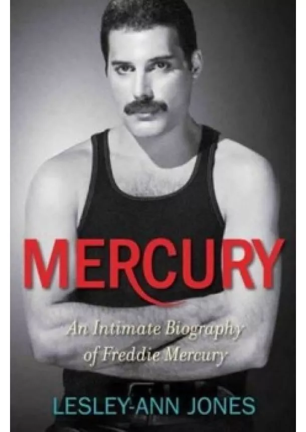 Jonesová Lesley-Ann - Mercury : An Intimate Biography of Fredd