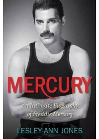 Mercury : An Intimate Biography of Fredd