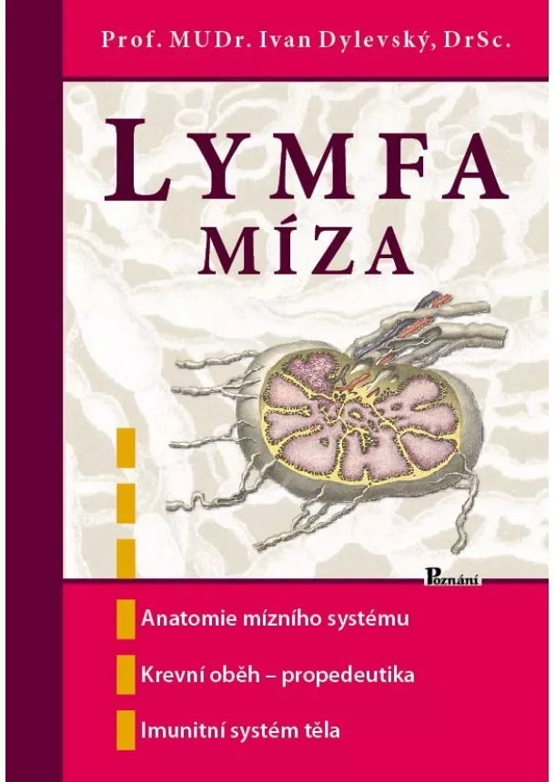 Ivan Dylevský - Lymfa - míza - Anatomie mízního systému, Krevní oběh – propedeutika, imunitní systém