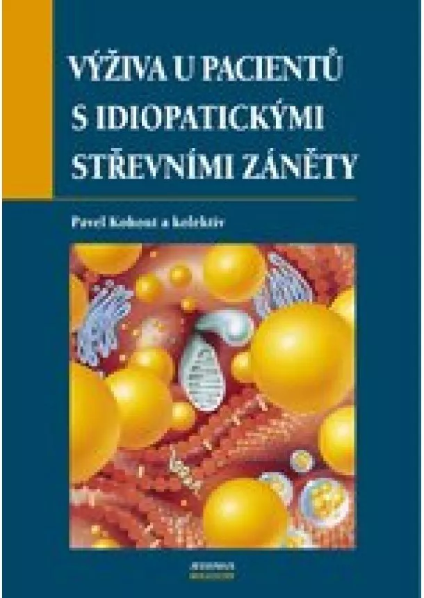 Pavel Kohout a kolektiv - Výživa u pacientů s idiopatickými střevními záněty