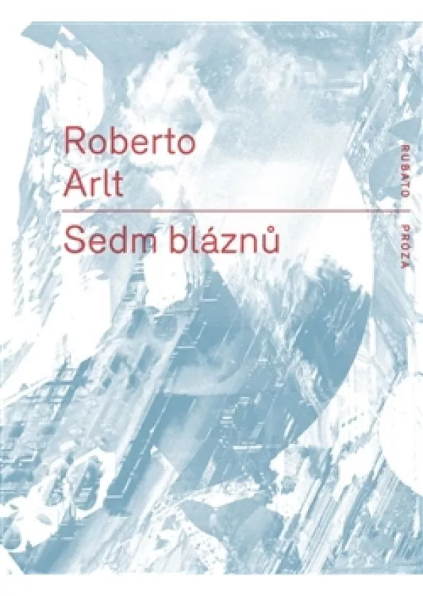 Robert Arlt - Sedm bláznů