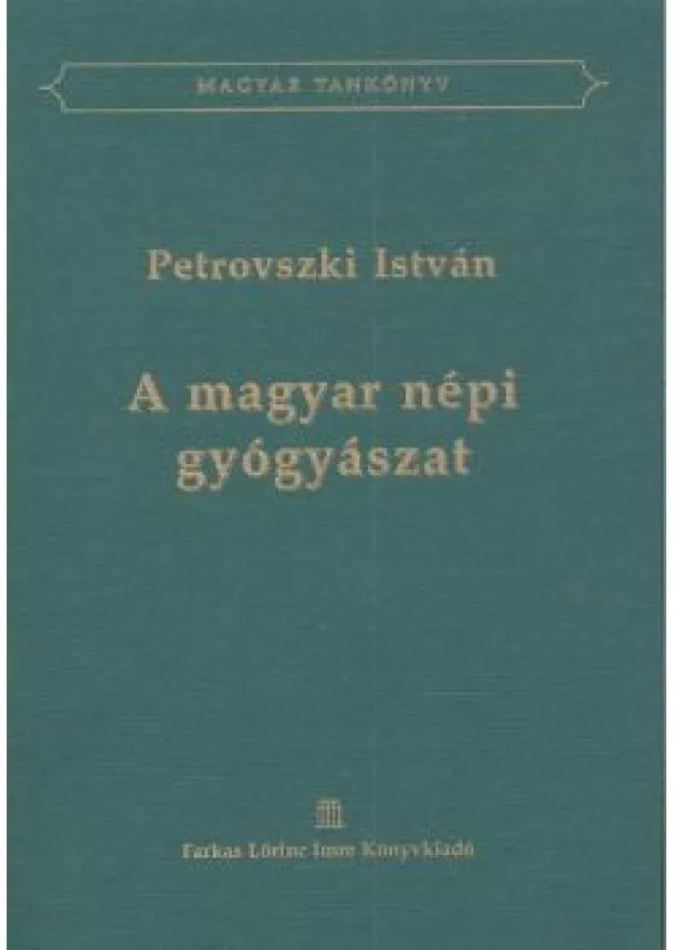 PETROVSZKI ISTVÁN - A MAGYAR NÉPI GYÓGYÁSZAT