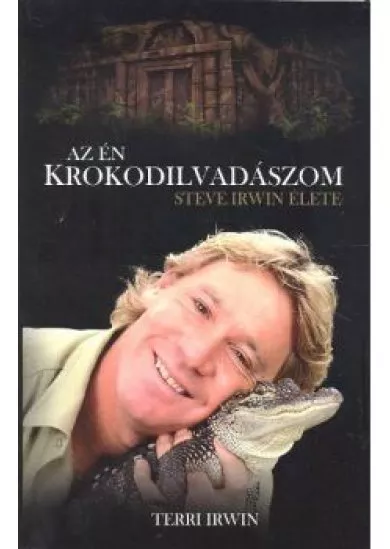 AZ ÉN KROKODILVADÁSZOM