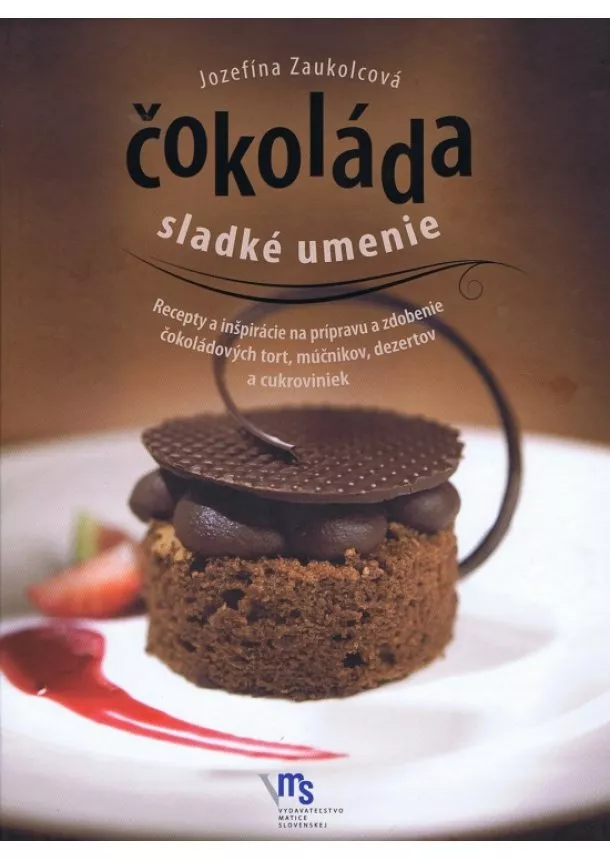 Jozefína Zaukolcová - Čokoláda – sladké umenie