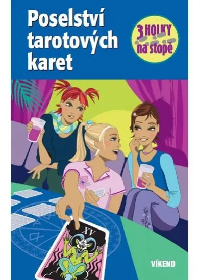 Poselství tarotových karet - Tři holky na stopě