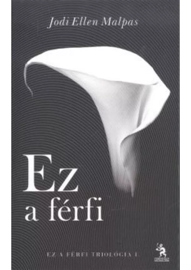 Jodi Ellen Malpas - EZ A FÉRFI /EZ A FÉRFI TRILÓGIA 1.