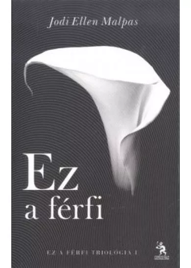 EZ A FÉRFI /EZ A FÉRFI TRILÓGIA 1.