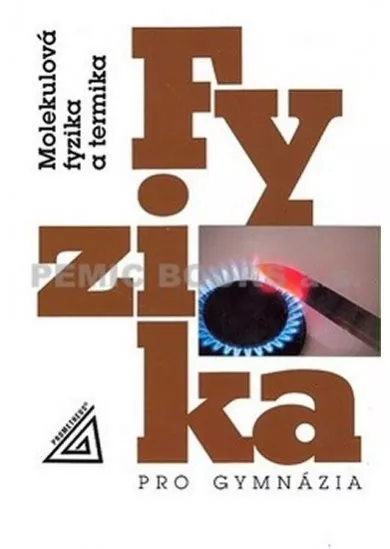 Fyzika pro gymnázia - Molekulová fyzika a termika