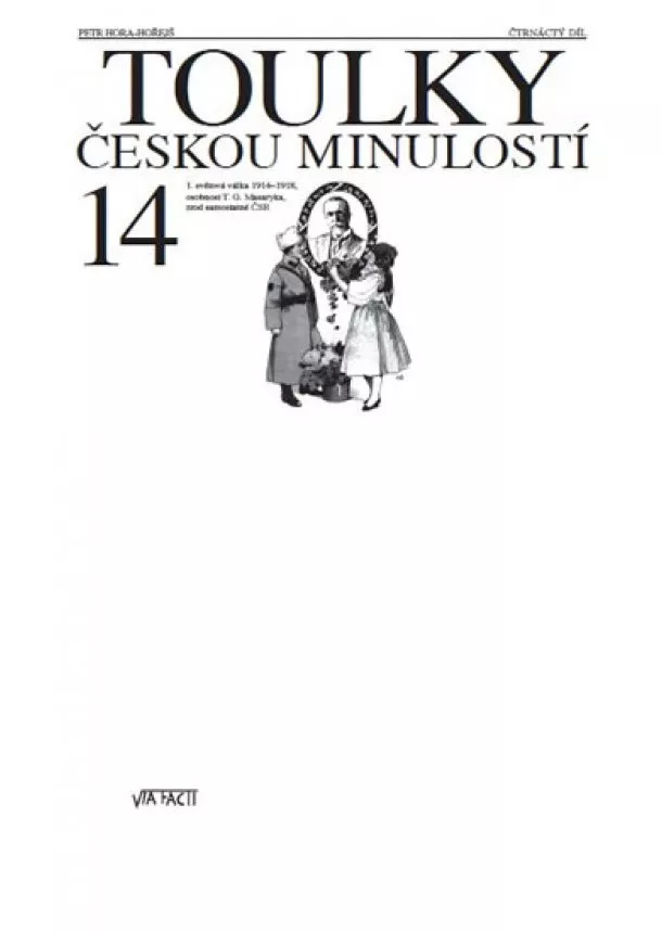 Petr Hora - Toulky českou minulostí 14 - Válka 1914-1918, osobnost TGM, zrod ČSR