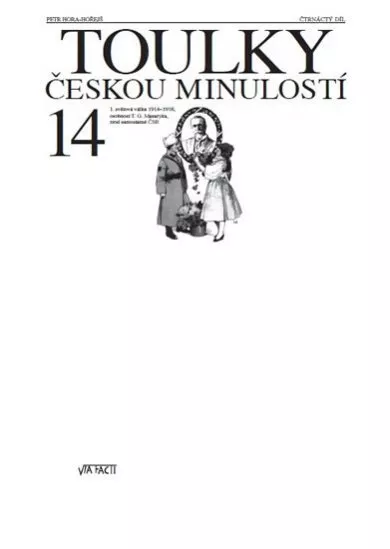 Toulky českou minulostí 14 - Válka 1914-1918, osobnost TGM, zrod ČSR